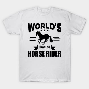 Horse Rider - World's okayest horse rider T-Shirt